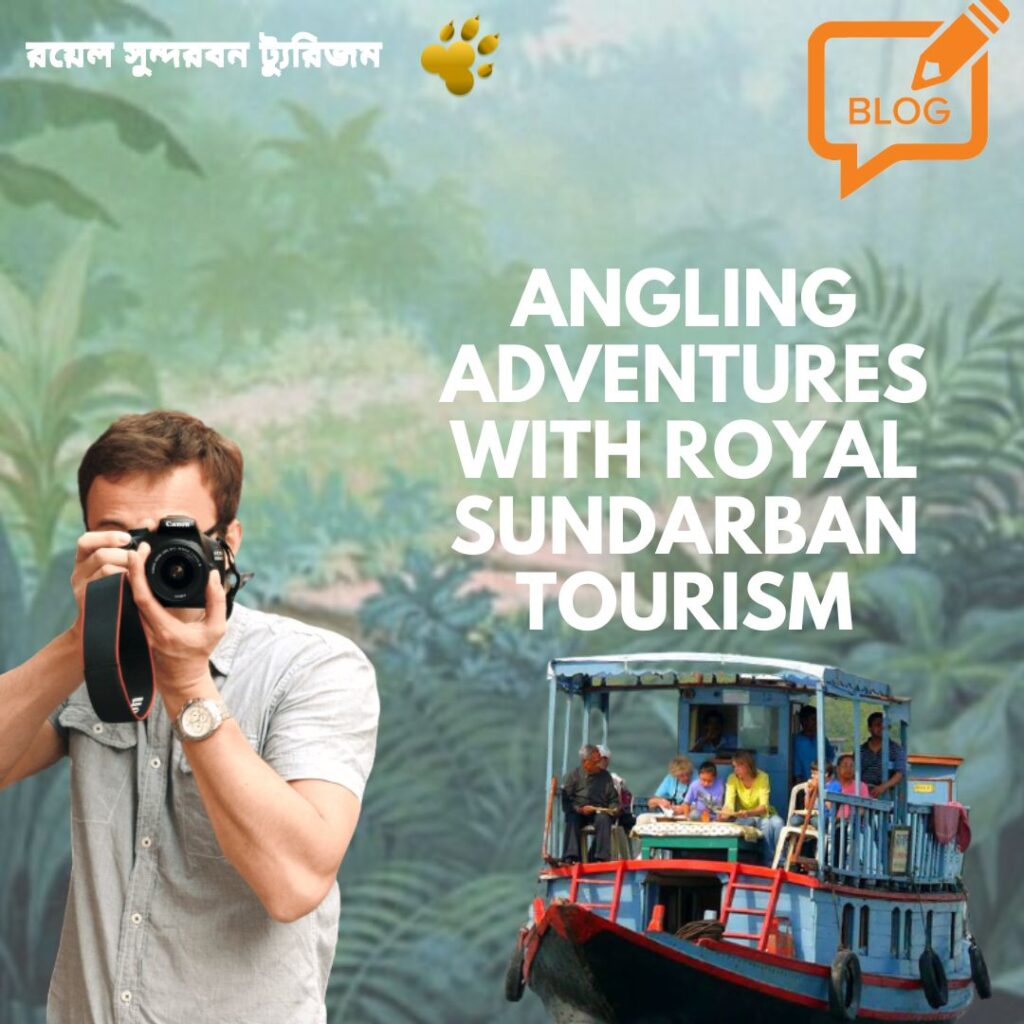 Angling Adventures with Royal Sundarban Tourism