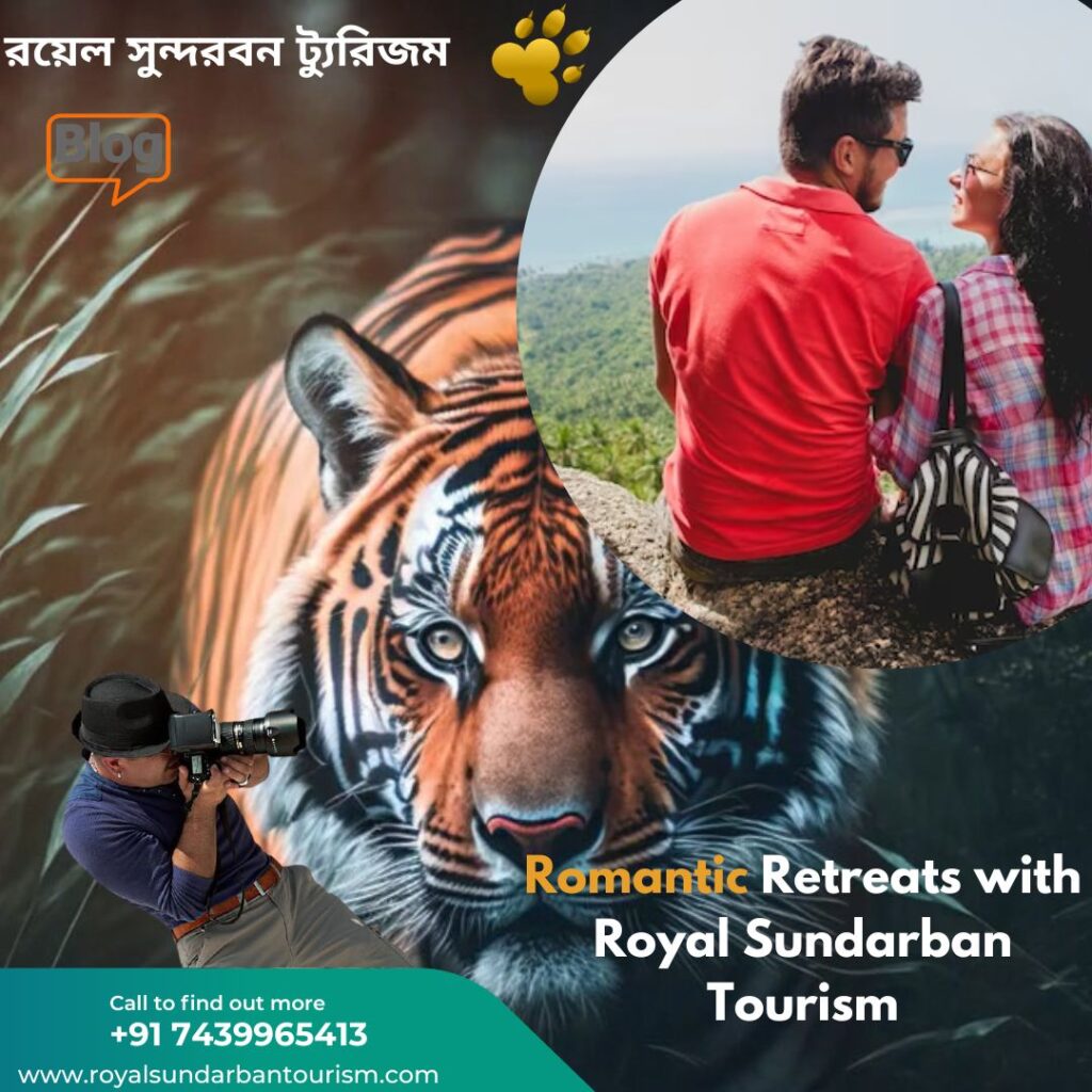 Romantic Retreats with Royal Sundarban Tourism