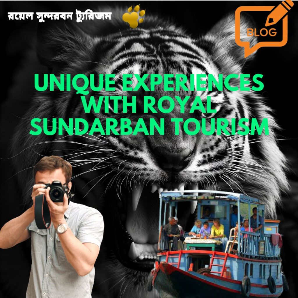 Unique Experiences with Royal Sundarban Tourism